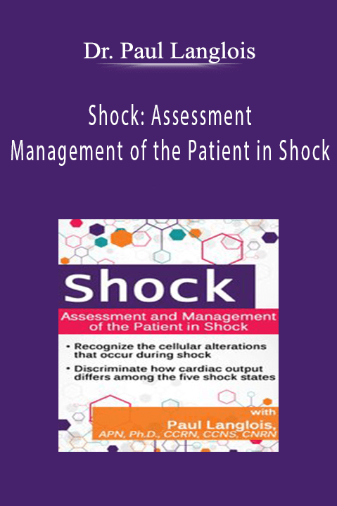 Dr. Paul Langlois – Shock: Assessment and Management of the Patient in Shock: From Tissue Alterations to Resuscitation