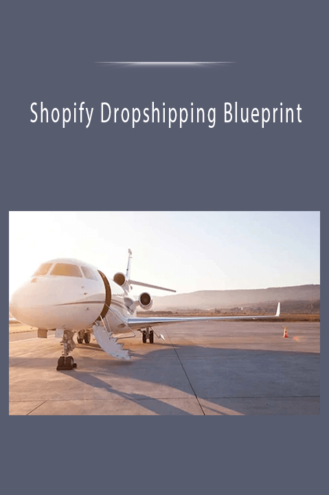 Shopify Dropshipping Blueprint