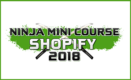 Shopify Ninja Masterclass 2018