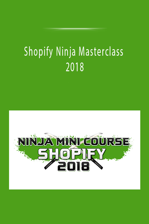 Shopify Ninja Masterclass 2018