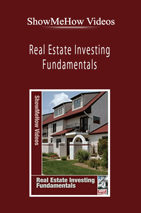 ShowMeHow Videos - Real Estate Investing Fundamentals