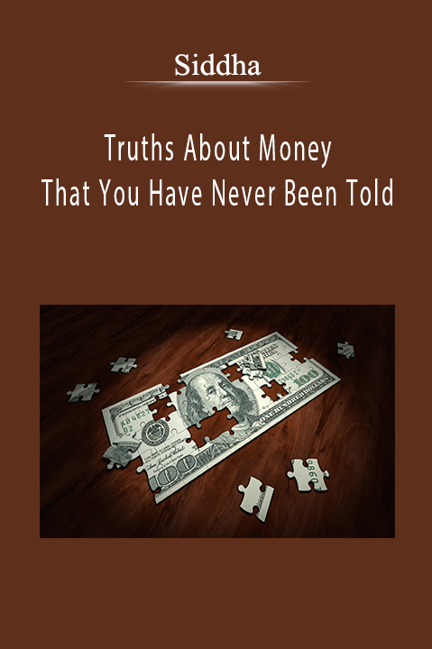 Truths About Money That You Have Never Been Told – Siddha