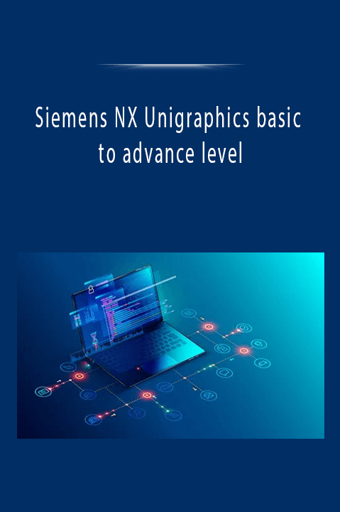 Siemens NX Unigraphics basic to advance level