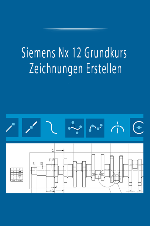 Siemens Nx 12 Grundkurs Zeichnungen Erstellen