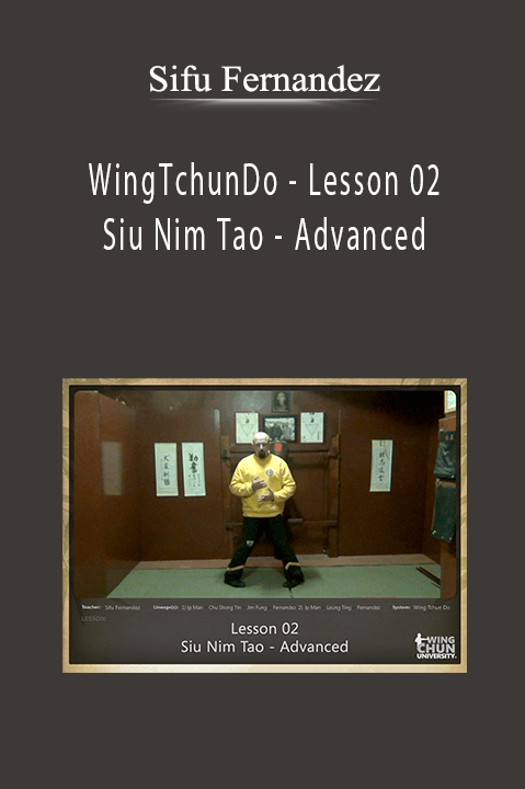 WingTchunDo – Lesson 02 – Siu Nim Tao – Advanced – Sifu Fernandez