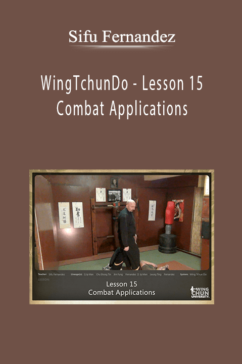 WingTchunDo – Lesson 15 – Combat Applications – Sifu Fernandez