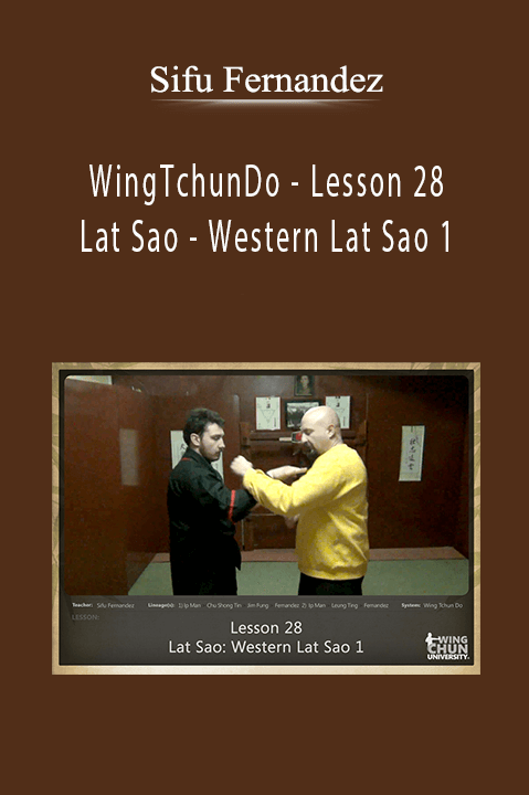 WingTchunDo – Lesson 28 – Lat Sao – Western Lat Sao 1 – Sifu Fernandez