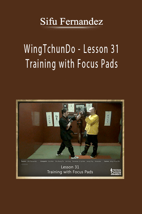 WingTchunDo – Lesson 31 – Training with Focus Pads – Sifu Fernandez