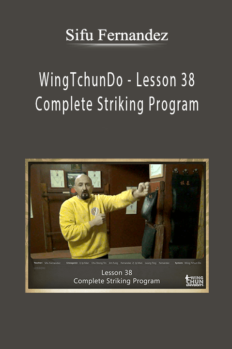 WingTchunDo – Lesson 38 – Complete Striking Program – Sifu Fernandez