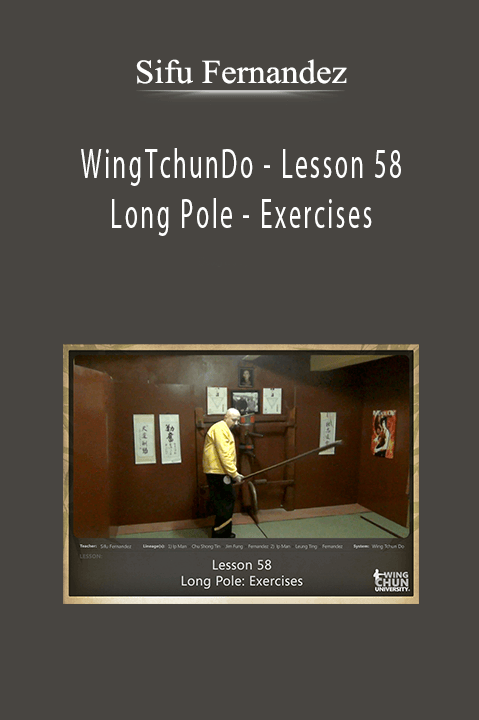 WingTchunDo – Lesson 58 – Long Pole – Exercises – Sifu Fernandez