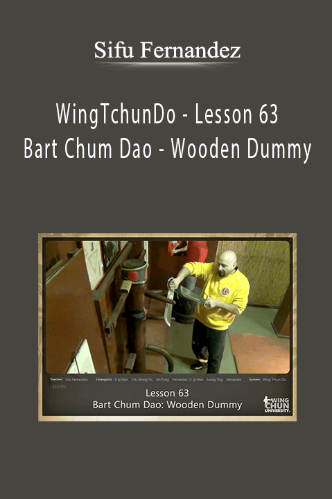 WingTchunDo – Lesson 63 – Bart Chum Dao – Wooden Dummy – Sifu Fernandez