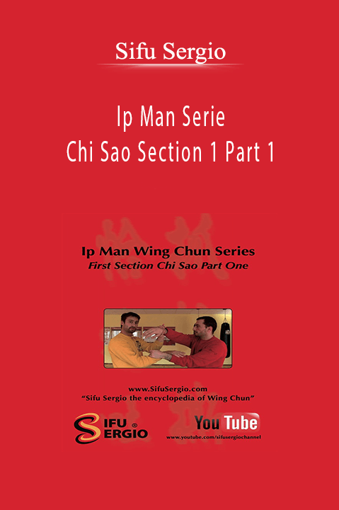 Ip Man Series: Chi Sao Section 1 Part 1 – Sifu Sergio