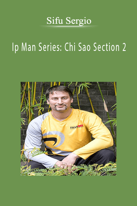 Ip Man Series: Chi Sao Section 2 – Sifu Sergio