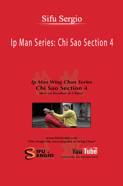 Ip Man Series: Chi Sao Section 4 – Sifu Sergio