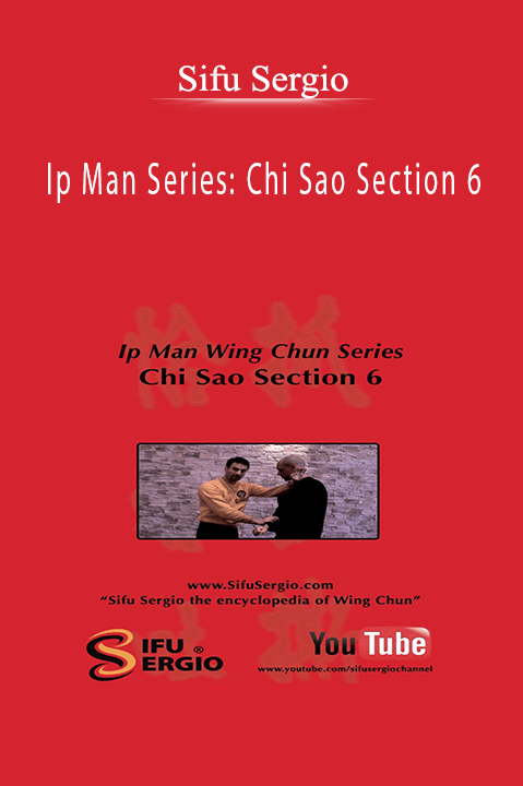 Ip Man Series: Chi Sao Section 6 – Sifu Sergio