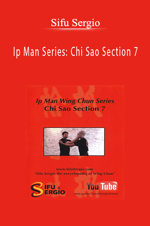 Ip Man Series: Chi Sao Section 7 – Sifu Sergio