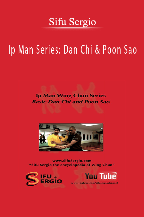 Ip Man Series: Dan Chi & Poon Sao – Sifu Sergio