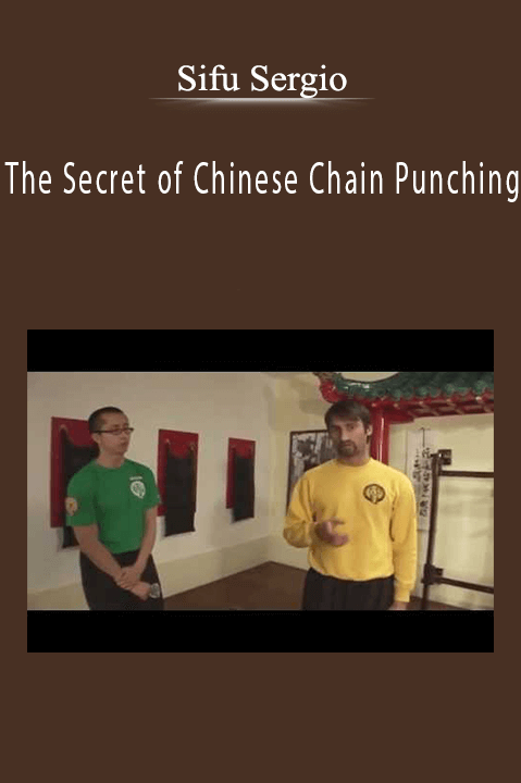 The Secret of Chinese Chain Punching – Sifu Sergio