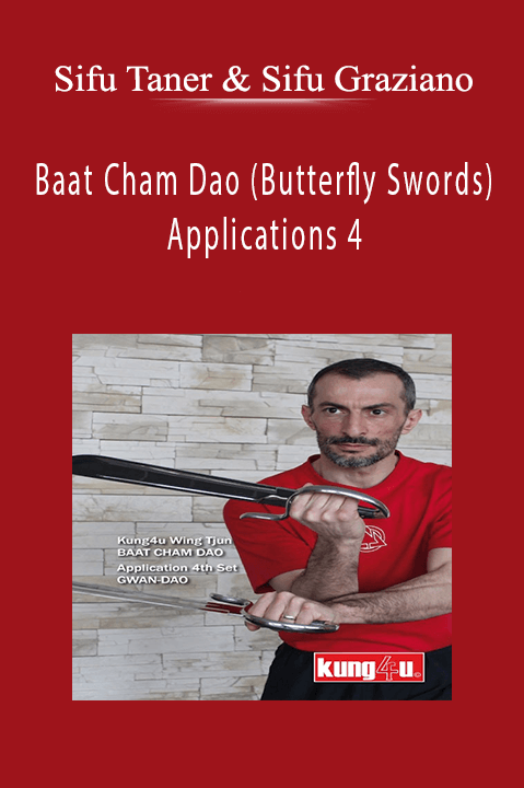 Baat Cham Dao (Butterfly Swords) Applications 4 – Sifu Taner & Sifu Graziano