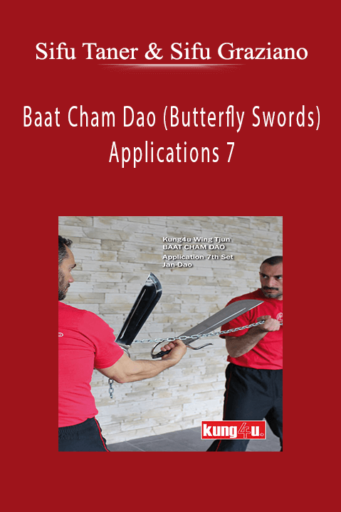 Baat Cham Dao (Butterfly Swords) Applications 7 – Sifu Taner & Sifu Graziano