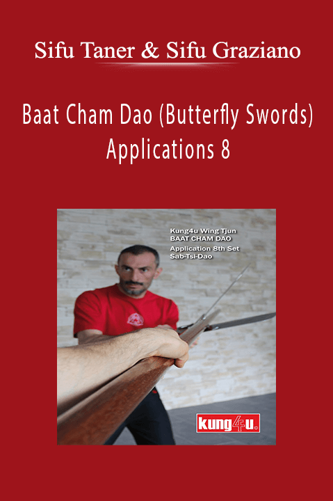 Baat Cham Dao (Butterfly Swords) Applications 8 – Sifu Taner & Sifu Graziano