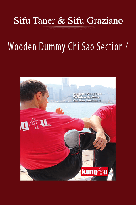 Wooden Dummy Chi Sao Section 4 – Sifu Taner & Sifu Graziano