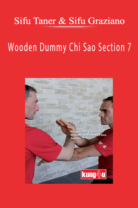 Wooden Dummy Chi Sao Section 7 – Sifu Taner & Sifu Graziano