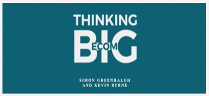 Simon Greenhalgh and Kevin Byrne - Thinking Big eCom