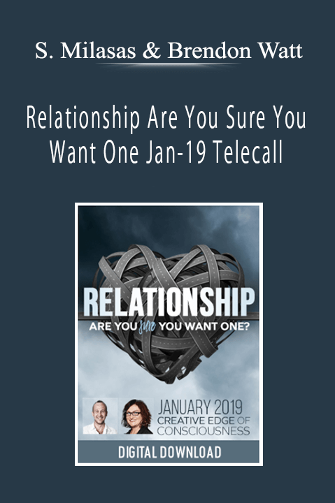 Simone Milasas & Brendon Watt - Relationship Are You Sure You Want One Jan-19 Telecall