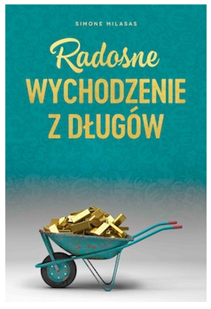 Simone Milasas - Radosne wychodzenie z długów (Getting Out of Debt Joyfully - Polish Version)