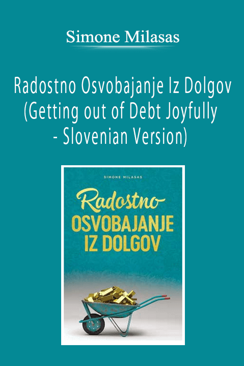 Simone Milasas - Radostno Osvobajanje Iz Dolgov (Getting out of Debt Joyfully - Slovenian Version)