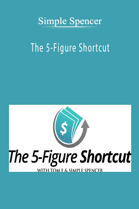 The 5–Figure Shortcut – Simple Spencer