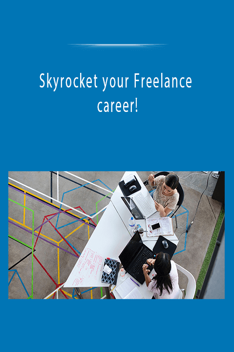 Skyrocket your Freelance career!