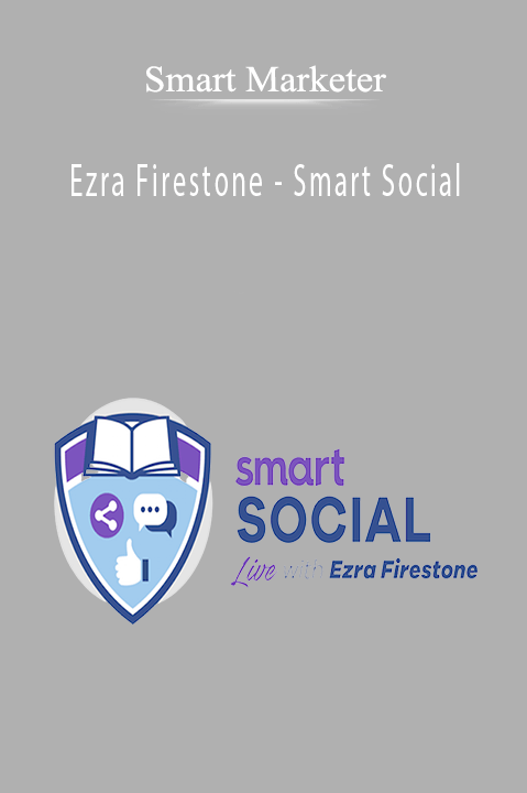 Ezra Firestone – Smart Social – Smart Marketer