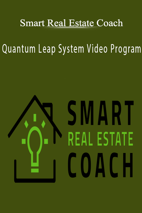 Quantum Leap System Video Program – Smart Real Estate Coach