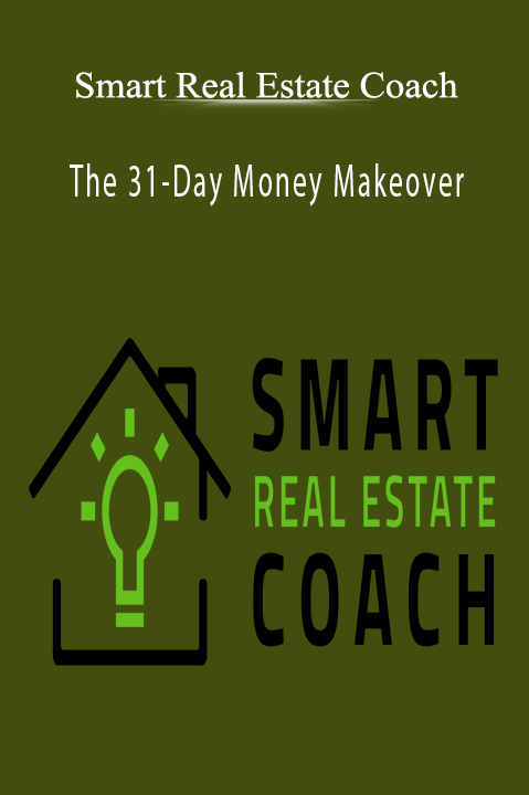 The 31–Day Money Makeover – Smart Real Estate Coach