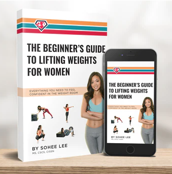 Sohee Lee - The Beginner’s Guide to Lifting Weights for Women