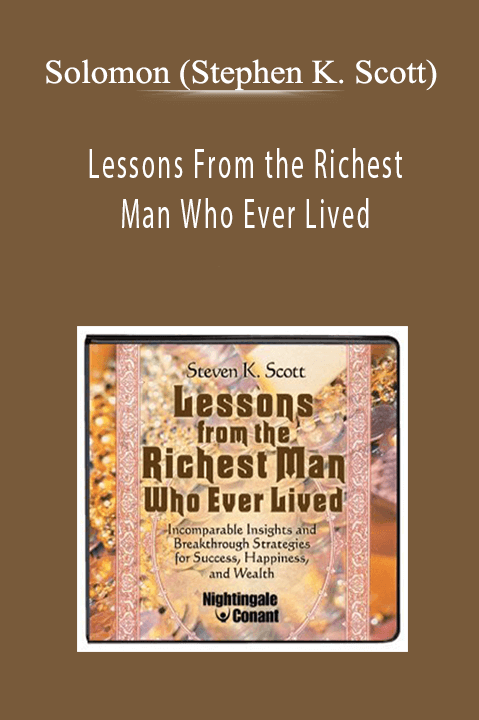 Solomon (Stephen K. Scott) - Lessons From the Richest Man Who Ever Lived