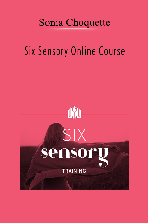 Six Sensory Online Course – Sonia Choquette