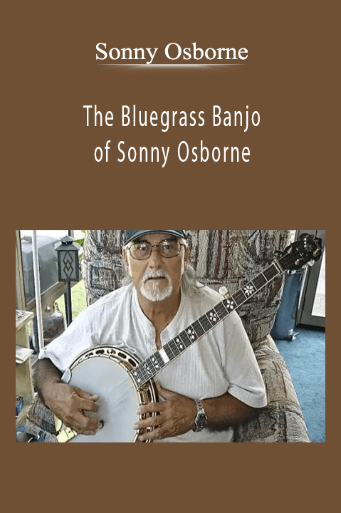 The Bluegrass Banjo of Sonny Osborne – Sonny Osborne