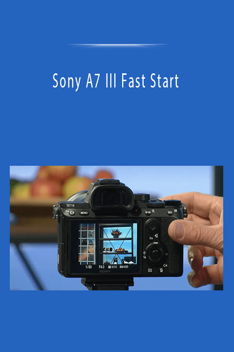 Sony A7 III Fast Start