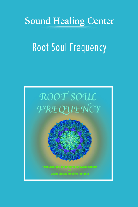 Sound Healing Center - Root Soul Frequency