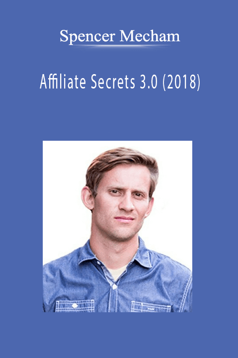 Affiliate Secrets 3.0 (2018) – Spencer Mecham