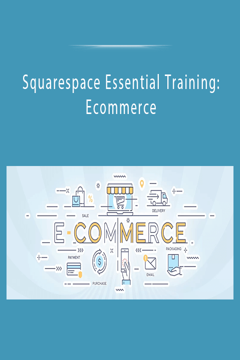 Squarespace Essential Training: Ecommerce