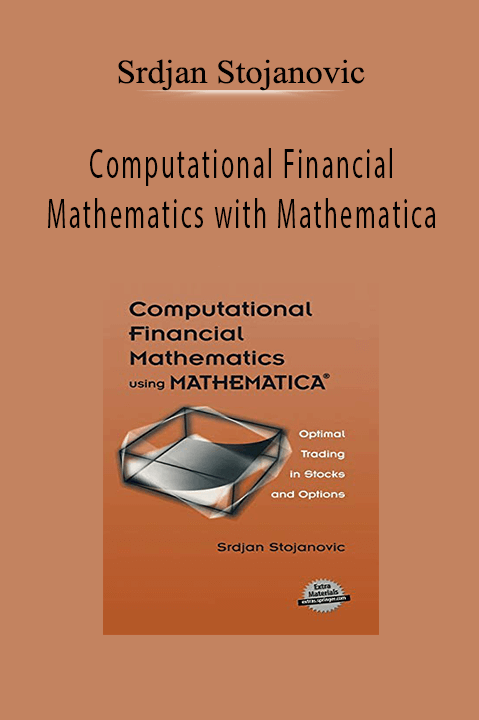 Computational Financial Mathematics with Mathematica – Srdjan Stojanovic