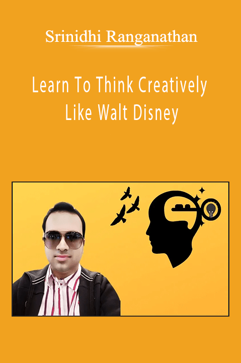 Srinidhi Ranganathan - Learn To Think Creatively Like Walt Disney