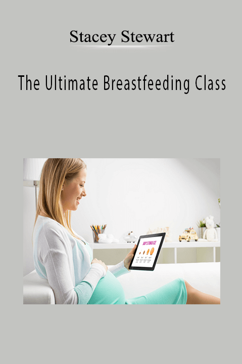 The Ultimate Breastfeeding Class – Stacey Stewart