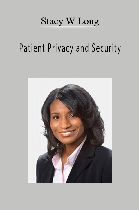 Patient Privacy and Security: Overview of HHS Settlement and Best Practices – Stacy W Long