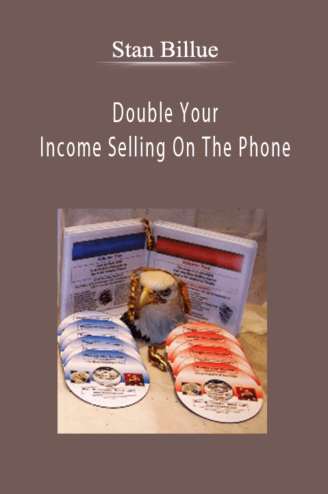 Double Your Income Selling On The Phone – Stan Billue