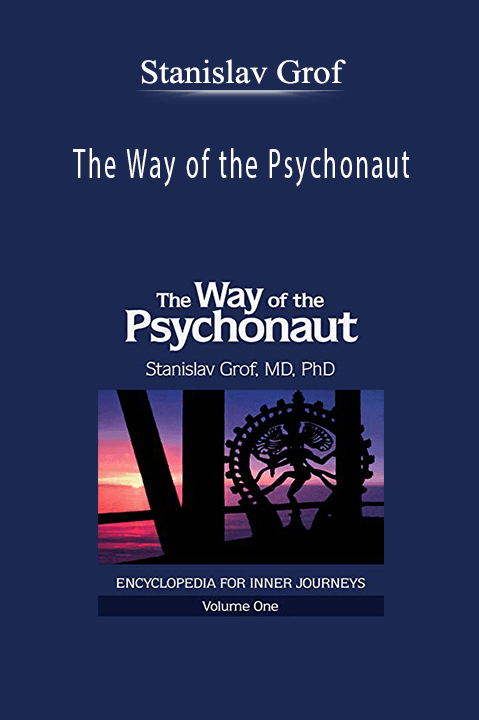 The Way of the Psychonaut – Stanislav Grof